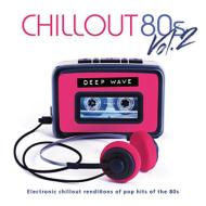 Chill Out 80's Volume Two