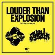 STEP LIGHTLY / THRH/Louder Than Explosion