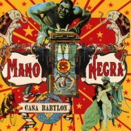 Mano Negra (ޥΡͥ)/Casa Babylon