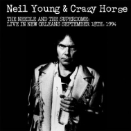 Neil Young/Needle And The Superdome Live In New Orleans September 18th 1994