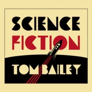 Tom Bailey/Science Fiction