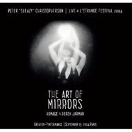 Peter Sleazy Christopherson/Live At L'trange Festival - The Art Of Mirrors： Homage To Derek Jarman