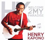 Henry Kapono/Welcome 2 My Paradise