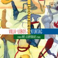 ヴィラ＝ロボス、エイトル（1887-1959）/Piano Works： Guimaraes +kurtag