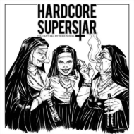 Hardcore Superstar/You Can't Kill My Rock N'Roll