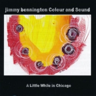 Jimmy Bennington/Little While In Chicago