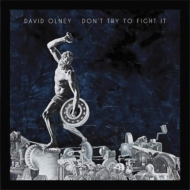David Olney/Don't Try To Fight It