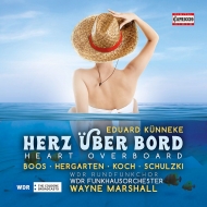 Herz uber Bord : Wayne Marshall / WDR Radio Orchestra, Boos, Hergarten, M.Koch, Schulzki, etc (2017 Stereo)