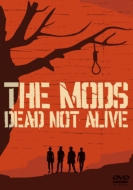 THE MODS/Dead Not Alive