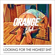 ORANGE KLUB/Looking For The Highest Shit