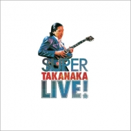 SUPER TAKANAKA LIVE! yYՁzMQA/UHQCD