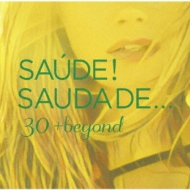Various/Saude! Saudade.30 + Beyond