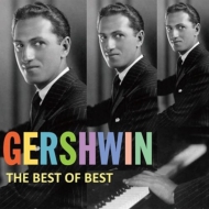 ガーシュウィン（1898-1937）/Gershwin The Best Of Best