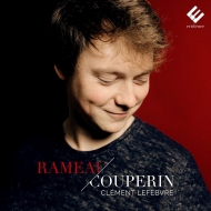 ピアノ作品集/Rameau F. couperin-keyboard Works： Clement Lefebvre(P)