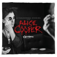 Alice Cooper/Paranormal Evening At The Olympia Paris