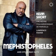 Mephistopheles & Other Bad Guys : Kevin Short(B)Lawrence Foster / Marseille Philharmonic (Hybrid)