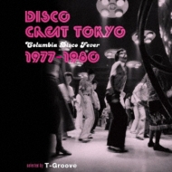Disco Great Tokyo -Columbia Disco Fever 1977-1980 -Selected By T-groove
