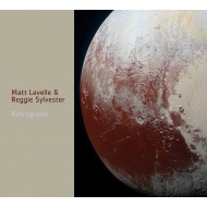 Matt Lavelle / Reggie Sylvester/Retrograde