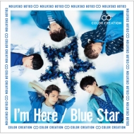 COLOR CREATION/I'm Here / Blue Star (+dvd)(Ltd)