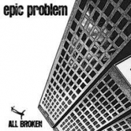 Epic Problem/All Broken (10inch)