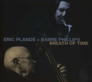Eric Plande / Barre Phillips/Breath Of Time