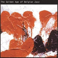 Various/Golden Age Of Belgian Jazz