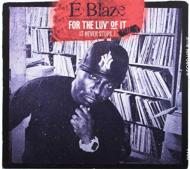 E Blaze/For The Luv Of It / It Never Stops Volume 3