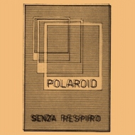 Polaroid (Rock)/Senza Respiro (Ltd)