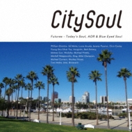 Various/City Soul： Futures today's Soul Aor ＆ Blue Eyed Soul