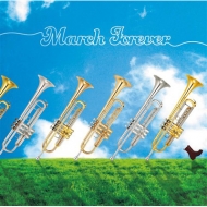 *brass＆wind Ensemble* Classical/決定盤 ブラバン マーチ・フォーエヴァー： 海上自衛隊東京音楽隊