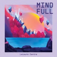 Leisure Centre/Mind Full