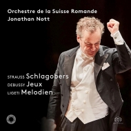 R.Strauss Schlagobers Suite, Debussy Jeux, Ligeti Melodien : Jonathan Nott / Orchestre de la Suisse Romande (Hybrid)