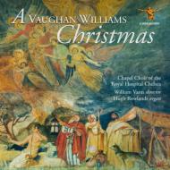 ヴォーン・ウィリアムズ（1872-1958）/A Vaughan Williams Christmas： W. vann / Royal Hospital Chelsea Chapel Cho
