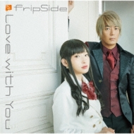 fripSide/Love With You
