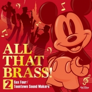 All That Brass! 2 -Sax Four/Toontown Sound Makers-