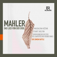 Das Lied von der Erde : Simon Rattle / Bavarian Radio Symphony Orchestra, Kozena, Skelton