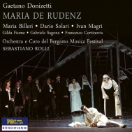 ドニゼッティ（1797-1848）/Maria De Rudenz： Rolli / Bergamo Musica Festival Billeri Solari Magri Fiume