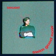 Swim Good Now/Daylight