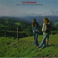 Lee Michaels/Nice Day For Something