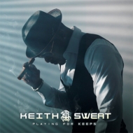 Keith Sweat/Playing For Keeps