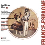 France-espagne-chabrier, Massenet, Debussy, Ravel: F-x.roth / Les Siecles