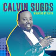 Calvin Suggs/Walking By Faith