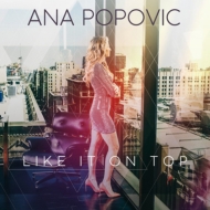 Ana Popovic/Like It On Top