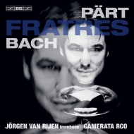 Fratres -Arvo Part & J.S.Bach : Jorgen van Rijen(Tb)/ Camerata RCO (Hybrid)