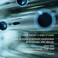 A Wake Of Music: Altinoglu / La Monnaie So & Youth Cho H.wolff / Belgian National O Latry(Organ)