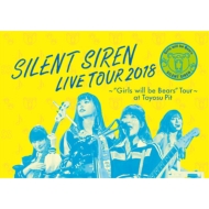 SILENT SIREN/ŷʡpresents Silent Siren Live Tour 2018 girls Will Be Bears Tour @ ˭pit (Ltd)