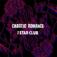 THE STAR CLUB/Chaotic Romance