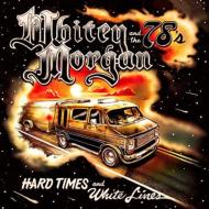 Whitey Morgan / 78's/Hard Times  White Lines
