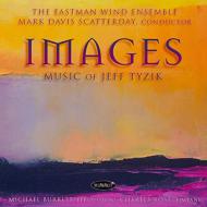 Images-music Of Jeff Tyzik: Eastman Wind Ensemble