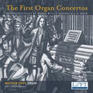 The First Organ Concertos-handel & J.s.bach: Matthew Dirst(Organ)Ars Lyrica Houston